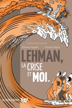 Lehman, la crise et moi