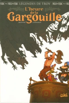 Les Légendes de Troy - L’Heure de la Gargouille