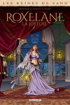 Les Reines de sang - Roxelane, la joyeuse