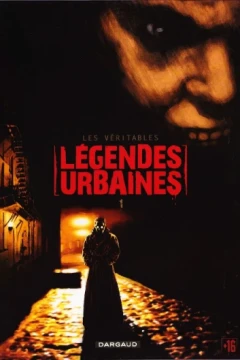 Les Véritables Légendes Urbaines