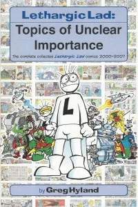 Lethargic Lad: Topics of Unclear Importance