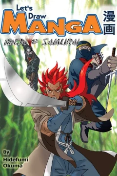 Let's Draw Manga - Ninja & Samurai