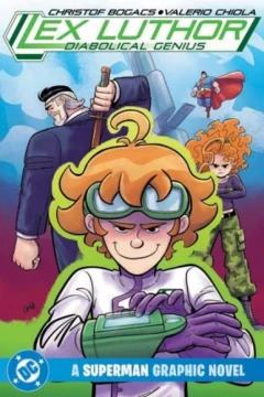Lex Luthor: Diabolical Genius
