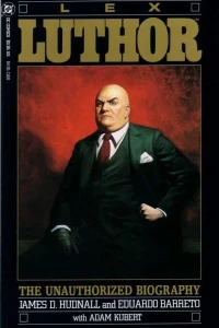 Lex Luthor: The Unauthorized Biography