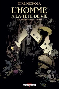 L'Homme à la tête de vis & autres histoires déjantées
