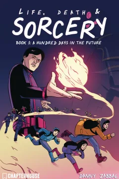 Life, Death & Sorcery: A Hundred Days In the Future