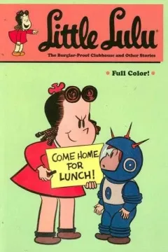 Little Lulu: The Burglar-Proof Clubhouse and Other Stories