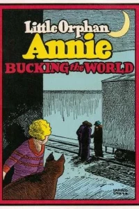 Little Orphan Annie: Bucking the World
