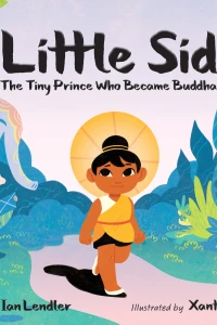 Little Sid: The Tiny Prince Who Became Buddha