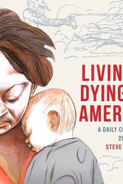 Living & Dying in America: A Daily Chronicle 2020-2022
