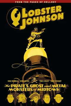 Lobster Johnson: The Pirate's Ghost and Metal Monsters of Midtown