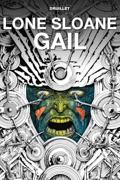 Lone Sloane: Gail