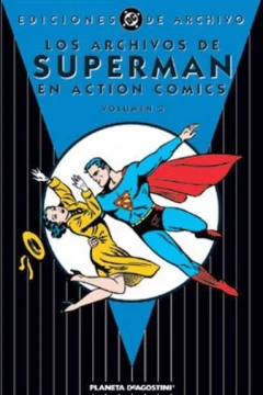 Los Archivos de Superman en Action Comics