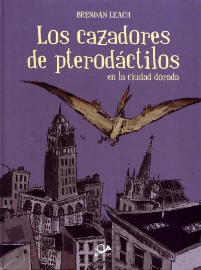 Los Cazadores de Pterodáctilos en la Ciudad Dorada (2013) - Series 