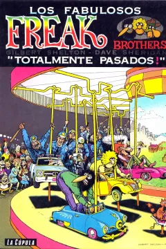 Los Fabulosos Freak Brothers: Totalmente Pasados!