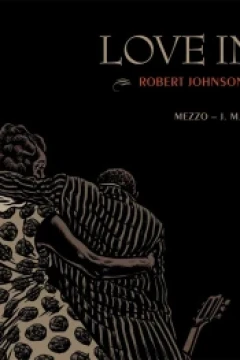 Love in Vain: Robert Johnson, 1911-1938