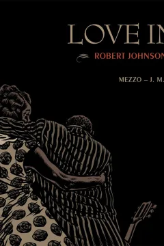 Love in Vain: Robert Johnson, 1911-1938