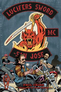 Lucifers Sword: Life and Death In An Outlaw Motorcycle Club