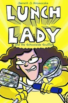 Lunch Lady and the Schoolwide Scuffle