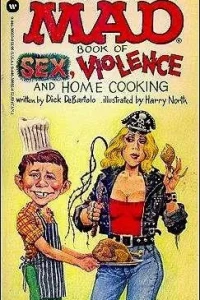 Mad Book of Sex, Violence and Home Cooking