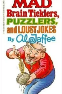Mad Brain Ticklers, Puzzlers, and Lousy Jokes