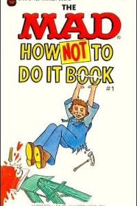 Mad How Not to Do It Book