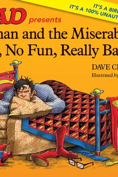 MAD Presents Superman and the Miserable, Rotten, No Fun, Really Bad Day