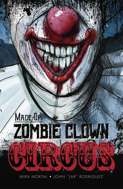 Made Up: Zombie Clown Circus (Trade Paperback, 2018) - Series 