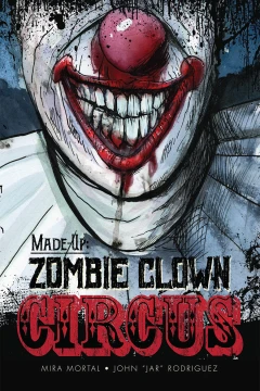 Made Up: Zombie Clown Circus