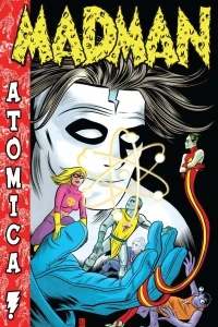Madman Atomica!