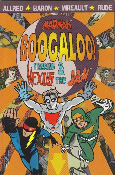 Madman Boogaloo! Starring Nexus & The Jam (1999) - Series 