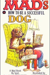 Mad's How to Be a Successful Dog