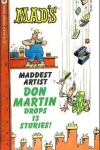 Mad's Maddest Artist Don Martin Drops 13 Stories!