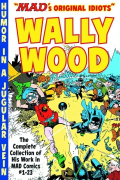 MAD's Original Idiots: Wally Wood