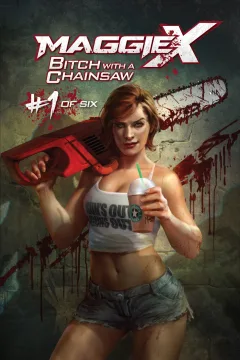 Maggie X: Bitch With A Chainsaw