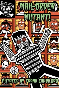 Mail-Order Mutant!