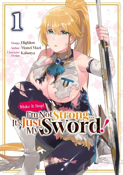Make It Stop! I’m Not Strong… It’s Just My Sword! (2025) - Series 