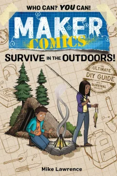 Maker Comics: Survive In the Outdoors!