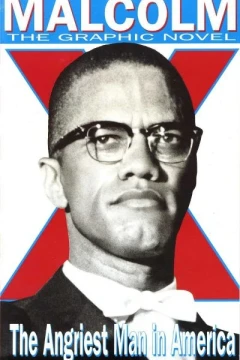 Malcolm X, the Angriest Man in America