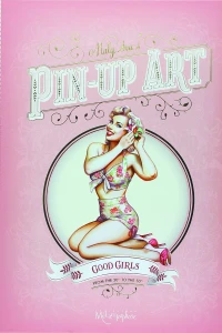 Maly Siri's Pin-Up Art: Good Girls & Bad Girls