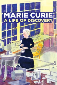 Marie Curie: A Life of Discovery