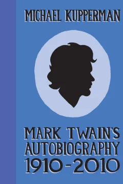 Mark Twain's Autobiography 1910-2010