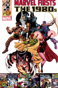 Marvel Firsts: The 1980's