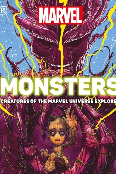 Marvel Monsters: Creatures of the Marvel Universe Explored