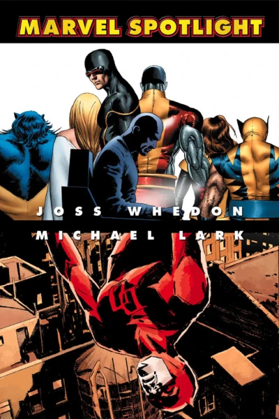 Marvel Spotlight: Joss Whedon & Michael Lark (2006) - Series 1