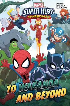 Marvel Super Hero Adventures: To Wakanda and Beyond