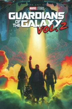 Marvels Guardians of the Galaxy Vol. 2: The Art of the Movie