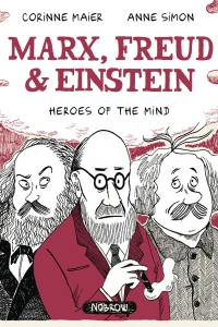 Marx, Freud & Einstein: Heroes of the Mind