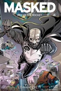 Masked: The Rise of the Rocket