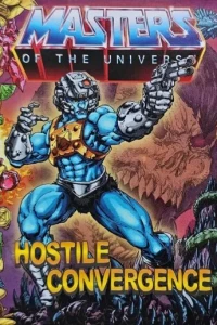 Masters of the Universe: Hostile Convergence